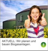 Wir planen und bauen Biogasanlagen